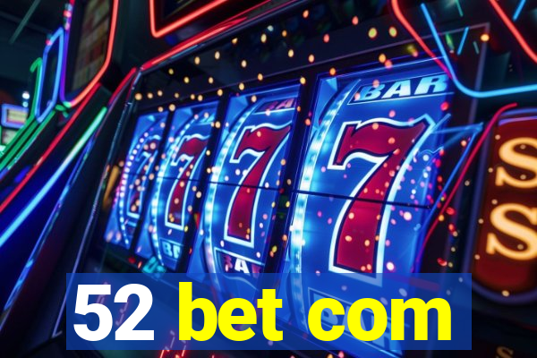 52 bet com